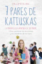 Portada de 7 pares de katiuskas: la maravillosa aventura de ser madre (Ebook)