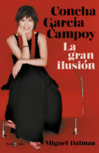 Portada de Concha García Campoy. La gran ilusión (Ebook)