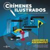 Cr&iacute;menes Ilustrados - &iquest;suicidio O Asesinato?