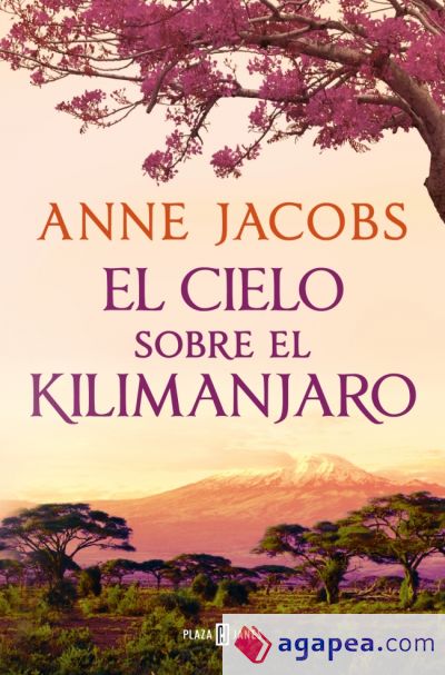 El cielo sobre el Kilimanjaro (Sueños de África 1) El cielo sobre el Kilimanjaro (Sueños de África 1)