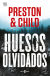 Portada de Huesos olvidados (Nora Kelly 1), de Douglas J. Preston