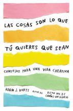 Portada de Las cosas son lo que t&uacute; quieres que sean (Ebook)