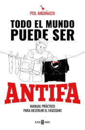 Portada de Todo el mundo puede ser ANTIFA: Manual práctico para destruir el fascismo