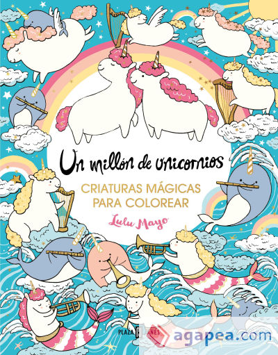 Un millón de unicornios: criaturas mágicas para colorear