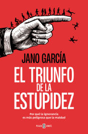 Portada de El triunfo de la estupidez: Por qué la ignorancia es más peligrosa que la maldad