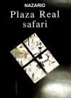 PLAZA REAL SAFARI NAZARIO