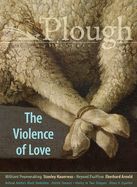 Portada de Plough Quarterly No. 27 - The Violence of Love