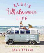 Portada de Elsa's Wholesome Life: Eat Less from a Box and More from the Earth
