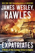Portada de Expatriates: A Novel of the Coming Global Collapse
