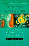 Portada de Magical Souvenirs: True Spiritual Adventures from Around the World