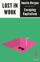 Portada de Lost in Work: Escaping Capitalism