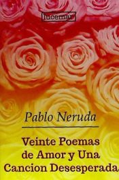 Portada de VEINTE POEMAS DE AMOR Y UNA CANCION DESESPERADA