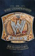 Portada de The WWE Championship: A Look Back at the Rich History of the WWE Championship