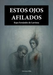 Portada de ESTOS OJOS AFILADOS