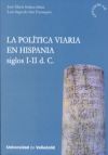 POLITICA VIARIA EN HISPANIA, LA. SIGLOS I-II d. C. (Contiene CD)