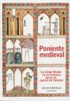 PONIENTE MEDIEVAL. LA EDAD MEDIA EN LA FANTASIA EPICA DE JUEGO DE TRONOS