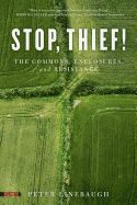 Portada de Stop, Thief!: The Commons, Enclosures, and Resistance