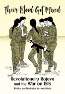 Portada de Their Blood Got Mixed: Revolutionary Rojava and the War on Isis