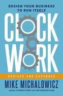 Portada de Clockwork, Revised and Expanded: Design Your Business to Run Itself