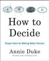 Portada de How to Decide: Simple Tools for Making Better Choices