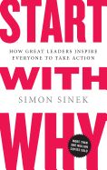 Portada de Start with Why: How Great Leaders Inspire Everyone to Take Action