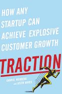 Portada de Traction: How Any Startup Can Achieve Explosive Customer Growth