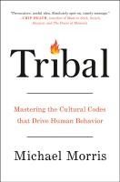 Portada de Tribal: How the Cultural Instincts That Divide Us Can Help Bring Us Together