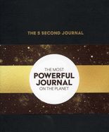 Portada de The 5 Second Journal: The Best Daily Journal and Fastest Way to Slow Down, Power Up, and Get Sh*t Done