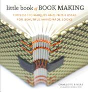 Portada de Little Book of Book Making: Timeless Techniques and Fresh Ideas for Beautiful Handmade Books