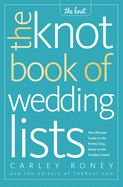 Portada de The Knot Book of Wedding Lists: The Ultimate Guide to the Perfect Day, Down to the Smallest Detail