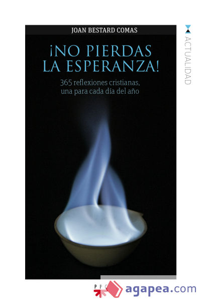 ¡No pierdas la esperanza!: 365 reflexiones cristianas, una para cada día del año