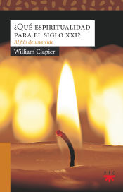 Portada de ¿Qué espiritualidad para el siglo XXI?: Al filo de la vida