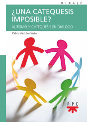 Portada de ¿Una catequesis imposible?: Autismo y catequesis en diálogo