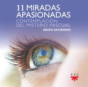 Portada de 11 miradas apasionadas: Contemplación del misterio pascual