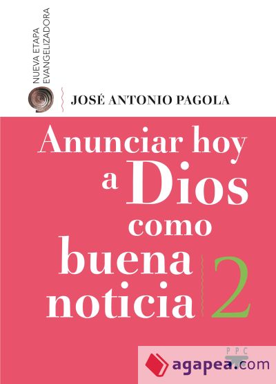 Anunciar hoy a Dios como buena noticia