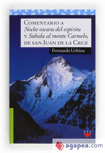 Comentario a ""Noche oscura del espíritu"" y ""Subida al monte Carmelo"", de san Juan de la Cruz