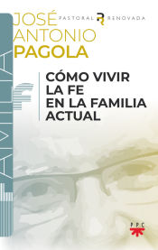 Portada de Cómo vivir la fe en la familia actual