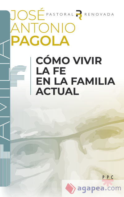 Cómo vivir la fe en la familia actual