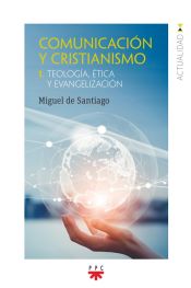 Portada de Comunicación y cristianismo 1: Teología, ética y evangelización