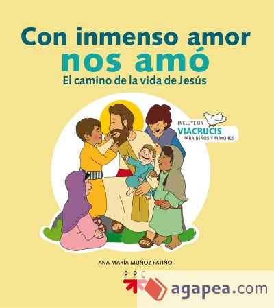 Con inmenso amor nos amó: Viacrucis para niños y mayores