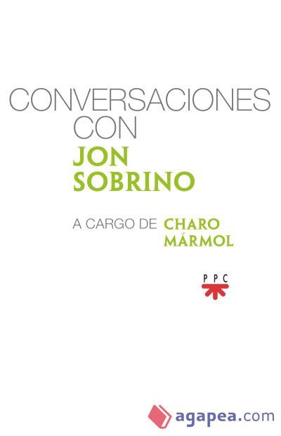 Conversaciones con Jon Sobrino Conversaciones con Jon Sobrino