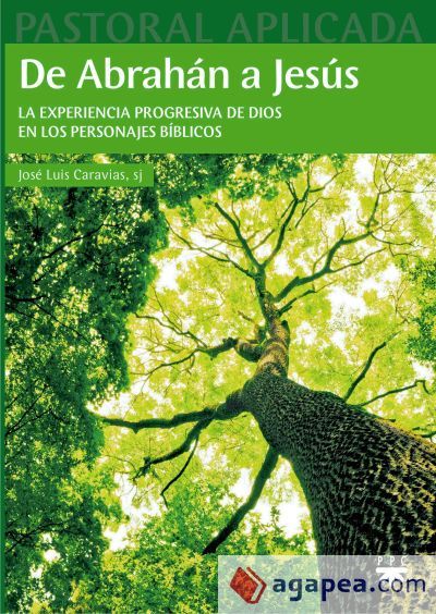 De Abrah&aacute;n a Jes&uacute;s: La experiencia progresiva de Dios en los personajes b&iacute;blicos