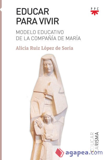 Educar para vivir: Modelo educativo de la compañía de María