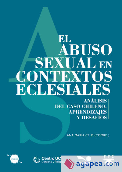 El abuso sexual en contextos eclesiales: Análisis del caso chileno. Aprendizajes y desafíos
