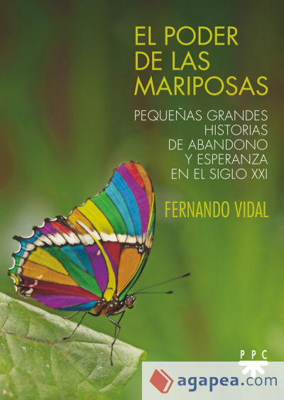 El poder de las mariposas: Pequeñas grandes historias de abandono y esperanza en el siglo XXI