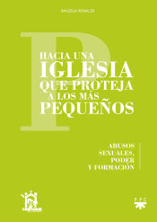 Portada de Hacia una Iglesia que proteja a los más pequeños: Abusos sexuales, poder y formación