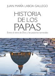 Portada de Historia de los papas: Entre el reino de Dios y las pasiones terrenales