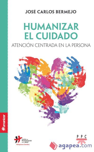 Humanizar el cuidado: Atención centrada en la persona Humanizar el cuidado: Atención centrada en la persona