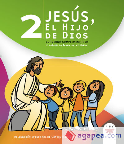 Jesús, el hijo de Dios 2: Cuaderno complementario al catecismo Jesús es el Señor