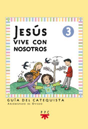 Portada de Jesús vive con nosotros: iniciación cristiana de niños 3. Guía